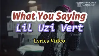 Lil Uzi Vert - What You Saying - [ Lyrics Video] 2025
