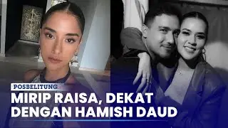 Profesi Sabrina yang Dekat dengan Hamish Daud Terungkap Publik