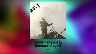 ProjectV -Wolf - Never Fade Away (Samurai Cover) - The Rock Isn't Dead