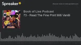 73 - Read The Fine Print Milli Vanilli