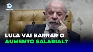 VETO À VISTA? LULA PODE BARRAR REAJUSTE SALARIAL NO LEGISLATIVO