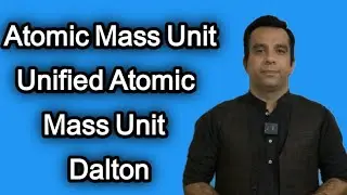 Atomic Mass Unit | Unified Atomic Mass Unit |  Dalton | ChemEasy GC lec#7