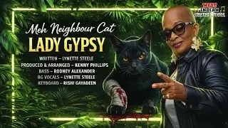 Lady Gypsy - Meh Neighbour Cat (2026 Chutney Soca)