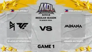 Blacklist Rough Era vs Minana Archives | Regular Season - Game 1 | Mdl Philippines Season 3 #MDLPHS3