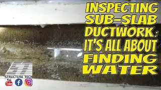 Inspecting sub-slab ductwork: it's all about finding water
