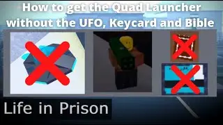 How to get the Quad Launcher on Life in Prison without the UFO, Keycard and Bible
