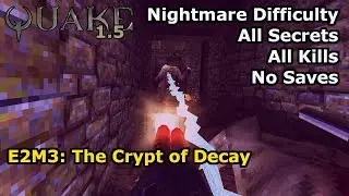 Quake 1.5 - E2M3: The Crypt of Decay (Nightmare 100%)