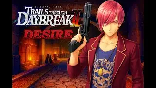 The Legend of Heroes Trails through Daybreak 2 -Gameplay Part 4 :Desire