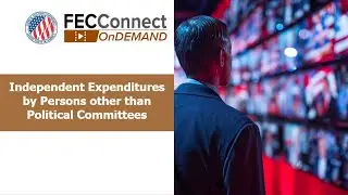 Independent Expenditures by Persons other than Political Committees