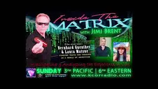Inside The Matrix 2-7-21 with Bernhard Guenther & Laura Matsue