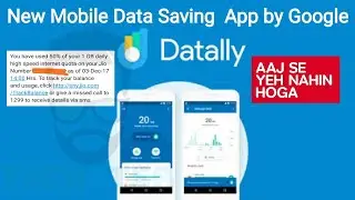 Google Datally App | New Mobile Data Saving & WiFi App by Google