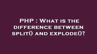 PHP : What is the difference between split() and explode()?