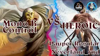 Pauper Regular 24.03.21 Mono B Control VS Mono W Heroic