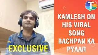 Bachpan Ka Pyaar singer Kamlesh Barot on idea behind song, Sahdev Dirdo, work opportunities & more