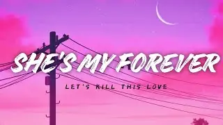 She&rsquo;s My Forever (Lyrics)