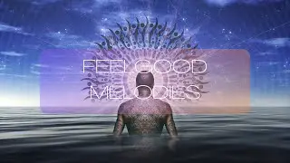 Chakra Healing | Harmonizing Music for Body & Mind | FeelGoodMelodies