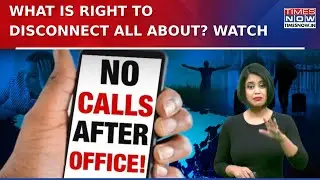 Right to Disconnect: Can You Legally Say No After Work Hours? | Watch to Know More!