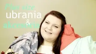 Plus size: Ubrania & akcesoria :)