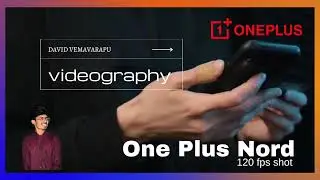 ONE PLUS NORD | 120 FPS SHOT | David vemavarapu #oneplus #oneplusnord #120fps