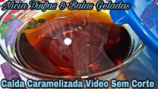 CALDA DE CARAMELO PRA PUDINS VÍDEO SEM CORTE.