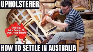 UPHOLSTERER OPTIONS FOR AUSTRALIA IMMIGRATION | STUDY, WORK & PR DETAILS