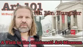 A Visit to the Cincinnati Art Museum | Art 101
