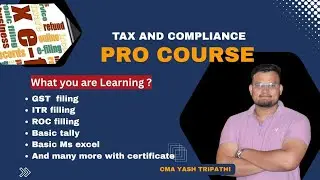 Tax and Compliance Pro Course &mdash; all in one course by CMA Yash Tripathi 🔥