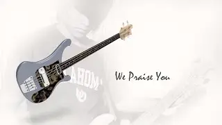 We Praise You - Bass practice track 20230709