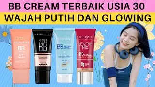 10 Rekomendasi BB Cream Terbaik untuk Usia 30 an, Krim Wajah Putih dan Glowing
