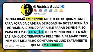 Minha Irmã Empurrou Meu Filho De Quinze Anos Para Fora Da Cadeira De Rodas Na Nossa Reunião....