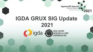 IGDA GRUX SIG Update 2021 | James Berg
