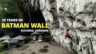 25 Years of Batman Wall - A Hidden Gem of Climbing in East Malaysia