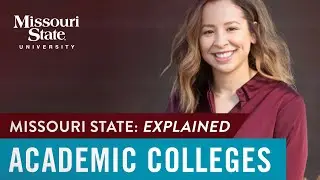 Missouri State Explained: Academic Colleges, Majors, and Programs