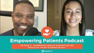 Episode 6:  Addressing Health Disparities for People of Color in Dermatology
