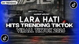 DJ LARA HATI - YANG KALIAN CARI VIRALL TIKTOK PLAT KT TERBARU 2026