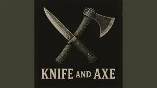 Knife and Axe