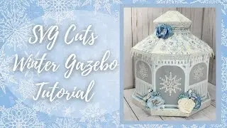 SVG Cuts - Winter Gazebo Tutorial