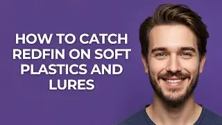How to Catch Redfin on Soft Plastics and Lures - GUIDE!