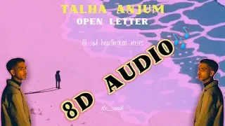 Talha Anjum Album Open Letter | All Sad Heartbroken Verses Of OPEN LETTER| 8D AUDIO | #openletter
