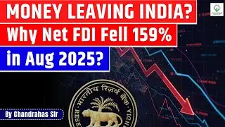 Why is Money LEAVING India? India's Net FDI Plummets 159% | UPSC / Bank Exam Analysis