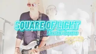 Square Of Light - Electric Dreams