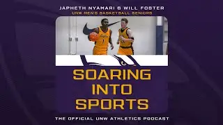 Soaring Into Sports (1/28/26): UNW MBB Seniors Japheth Nyamari & Will Foster
