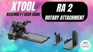 Xtool Beginners Tutorial- Rotary Adjustment 2 (RA2) Module Tutorial and Walkthrough