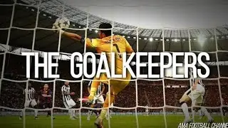 THE GOALKEEPERS ● Legends never die ● Greatest of ALL TIME