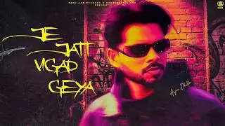 Je Jatt Vigad Geya Official Song Arjan Dhillon   Mxrci   Latest Punjabi Songs
