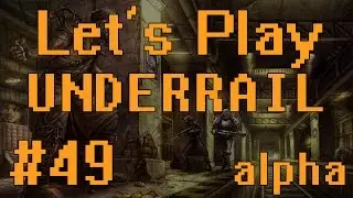 Let's Play Underrail (part 49 - King Annoying)