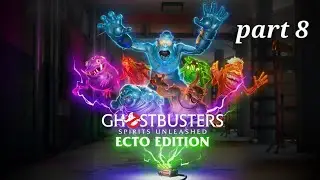 Ghostbusters: Spirits Unleashed 100% walkthrough part 8
