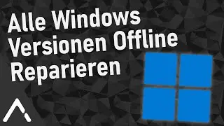 Alle Windows Betriebssysteme Versionen mit DISM Offline reparieren