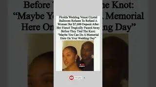 🔴💔Wedding Venue REFUSES Refund After Fianc&eacute; Dies 💔#NoRefund #WeddingVenue #shorts