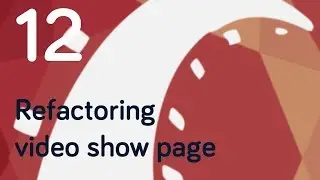 Ruby on Rails Tutorial 12 - Refactoring video show page